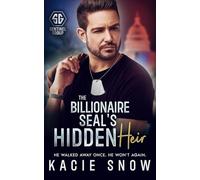 The Billionaire SEAL's Hidden Heir: A Forbidden Second Chance Romance (Sentinel Group)