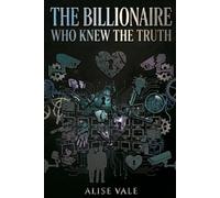 The Billionaire Who Knew the Truth: An Insider Betrayal Billionaire Romance: 17 (The Billionaire Redemption Club)