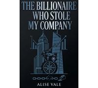 The Billionaire Who Stole My Company: An Enemies-to-Lovers Revenge Billionaire Romance: 5 (The Billionaire Redemption Club)