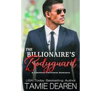 The Billionaire's Bodyguard: A Limitless Christmas Romance (The Limitless Sweet Billionaire Romance Series)