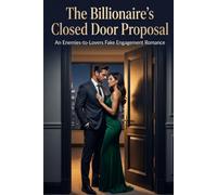 The Billionaire's Closed Door Proposal: A Fake Marriage Enemies to Lovers Workplace Romance