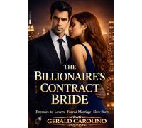 THE BILLIONAIRE'S CONTRACT BRIDE: A Billionaire Romance Enemies-to-Lovers · Forced Marriage · Slow Burn