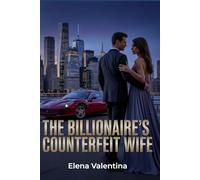 The Billionaire's Counterfeit Wife