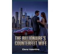 The Billionaire's Counterfeit Wife