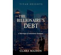 The Billionaire's Debt: A Marriage of Convenience Romance (1)