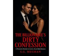 The Billionaire's Dirty Confession: A Possessive Enemies-to-Lovers, Secret Baby Romance