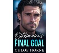 The Billionaire's Final Goal: A Mistaken Identity Fake Dating Romance
