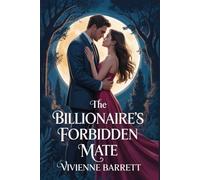 The Billionaire's Forbidden Mate: A Secret Baby, Rejected Love, and a Paranormal Second Chance. (Ruthless billionaire series)