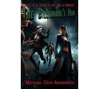 The Billionaire's Heir (Succubus For Hire)