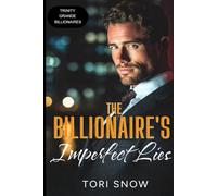 THE BILLIONAIRE'S IMPERFECT LIES: A Fake Relationship Enemies to Lovers Romance (Trinity Grande Billionaires)
