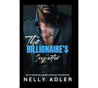 The Billionaire's Impostor: A Small Town Second Chance Romance (Salt Bay: Bosses, Billionaire's and Small Town Secrets)