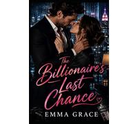 The Billionaire's Last Chance: A Second Chance Billionaire Romance (The Billionaire’s Obsession Series Book 5) (The Billionaire’s Obsession Series)