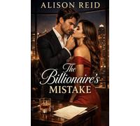 The Billionaire's Mistake (The Billionaire Romance Collection: 30+ Irresistible Billionaire Love Stories)