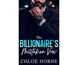 The Billionaire's Mistaken Vow: An Age Gap Forced Proximity Romance