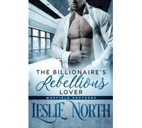 The Billionaire's Rebellious Lover: Volume 2 (The Maxfield Brothers Series)