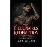 The Billionaire's Redemption: She Hesitated and Pulled Away- The Millionaire Whispered Words She Never Expected: 1 (The Price of Innocence)