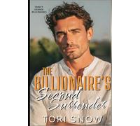 THE BILLIONAIRE'S SECOND SURRENDER: An Enemies to Lovers Second Chance Romance (Trinity Grande Billionaires)