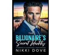The Billionaire's Secret Identity: An Enemies to Lovers Small Town Romance