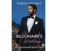 The Billionaire's Wedding: 2 (My Billionaire)