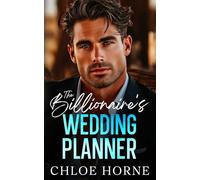 The Billionaire's Wedding Planner: An Enemies to Lovers Forced Proximity Romance