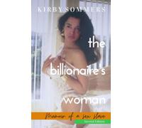 The Billionaire's Woman: Memoir of a Sex-Slave