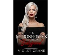 The Billionheiress and the Bodyguard (The Billionheiress™️Series)