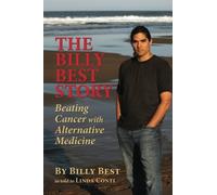 The Billy Best Story: Beating Cancer with Alternative Medicine