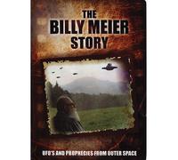 The Billy Meier Story: UFO's and the Prophecies from Outer Space by Billy Meier