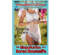 The Bimbofication of a Bored Housewife Omnibus Edition: All 12 Parts of the Series
