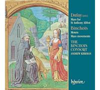 The Binchois Consort - Dufay: Mass for St. Anthony Abbot / Binchois: Motets & Mass Movements