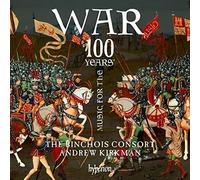 The Binchois Consort - Music For The 100 Years' War: A Brief History In