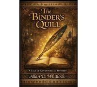 THE BINDER'S QUILL: ANOTHER TYLER BLYTHE ADVENTURE (THE MAGNIFICENT ADVENTURES OF TYLER BLYTHE)