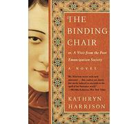 The Binding Chair, Or, A Visit from the Foot Emancipation Society: A Novel
