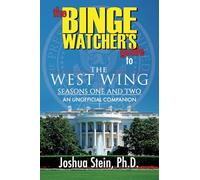 The Binge Watcher's Guide to the West Wing: Seasons One and Two