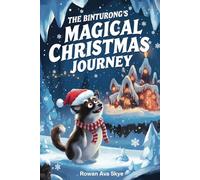 The Binturong's Magical Christmas Journey: 17 (Axel the Axolotl's Festive Adventure)