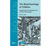 The Bioarchaeology of Children – Perspectives from Biological and Forensic Anthropology – Series 50
