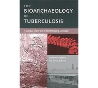 The Bioarchaeology of Tuberculosis: A Global View on a Reemerging Disease