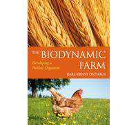 The Biodynamic Farm: Developing a Holistic Organism