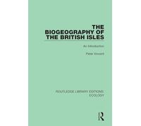 The Biogeography of the British Isles: An Introduction (Routledge Library Editions: Ecology)