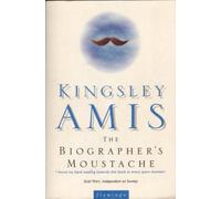 The Biographer’s Moustache: A Sophisticated Romantic Comedy and Social Commentary Novel