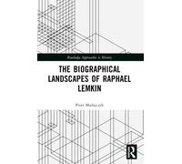 The Biographical Landscapes of Raphael Lemkin
