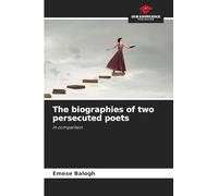 The biographies of two persecuted poets: in comparison