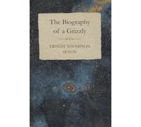 The Biography of a Grizzly Bear