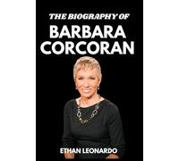 The Biography Of Barbara Corcoran: From a $1,000 Dream to a Billion-Dollar Empire