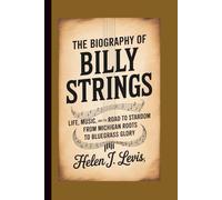 THE BIOGRAPHY OF BILLY STRINGS: Life, Music, and the Road to Stardom - From Michigan Roots to Bluegrass Glory