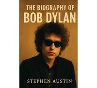 The Biography of Bob Dylan: Dylan Unscripted, A Genius Without Notation