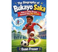 The Biography of Bukayo Saka: How a Little Dream Turned into Big Goals