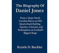 The Biography Of Daniel Jones: From a Quiet North Carolina Kid to an NFL Quarterback Battling Injuries, Criticism, and Redemption on Football’s Biggest Stage