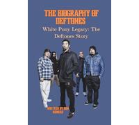 THE BIOGRAPHY OF DEFTONES: White Pony Legacy: The Deftones Story
