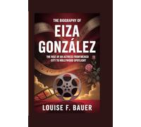 THE BIOGRAPHY OF EIZA GONZÁLEZ: The Rise of an Actress from Mexico City to Hollywood Spotlight